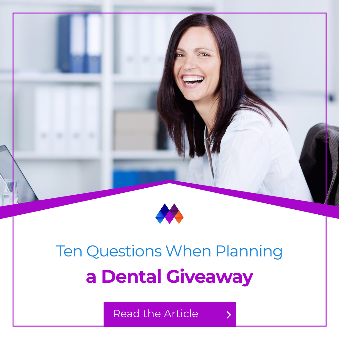 Ten Questions to Ask When Planning a Dental Practice Giveaway.